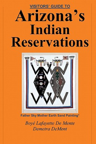 Carte Visitor's Guide to Arizona's Indian Reservations Boye Lafayette De Mente