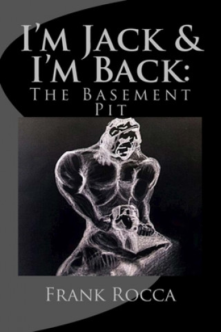 Kniha I'm Jack & I'm Back: The Basement Pit Frank Rocca