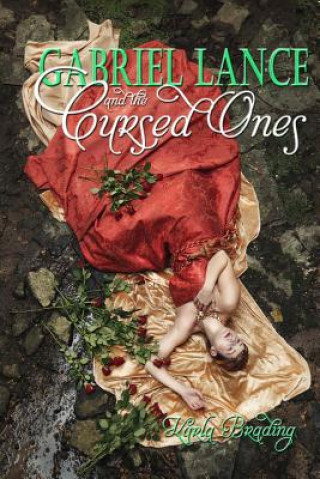 Carte Gabriel Lance and the Cursed Ones Karla J. M. Brading