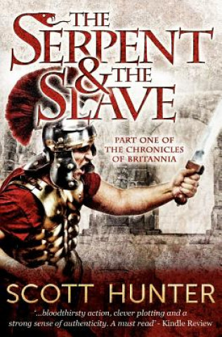 Knjiga The Serpent and the Slave Scott Hunter