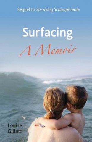 Książka Surfacing - a Memoir: Sequel to 'Surviving Schizophrenia' Louise Gillett