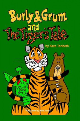Kniha Burly & Grum and The Tiger's Tale: A Burly & Grum Short Story Kate Tenbeth