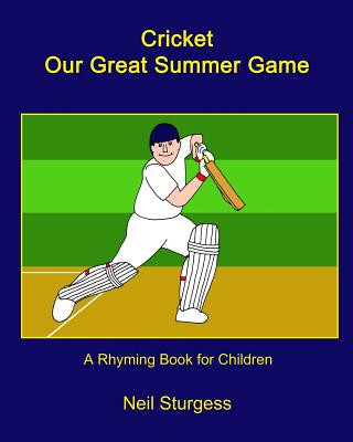 Kniha Cricket Our Great Summer Game Neil Sturgess