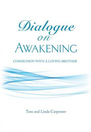 Kniha Dialogue on Awakening: Communion with the Christ Tom Carpenter