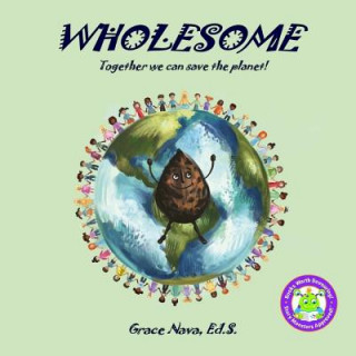 Kniha Wholesome: Together we can save the planet! Grace Nava Ed S