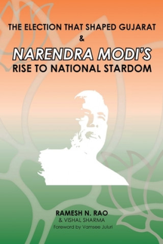 Kniha The election that shaped Gujarat & Narendra Modi's rise to national stardom Ramesh N Rao