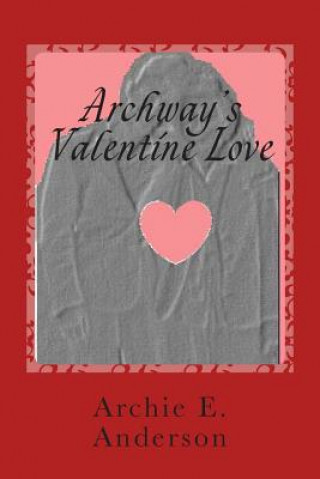 Kniha Archway's Valentine Love Archie E Anderson