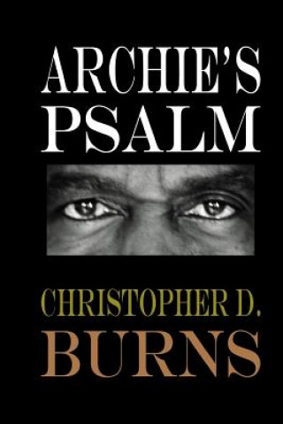 Könyv Archie's Psalm Christopher D Burns