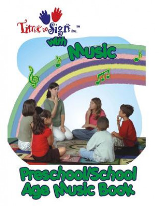 Książka Time to Sign with Music - Preschool/School Age Music Book: Preschool/School Age Music Book Lillian Ivette Hubler