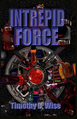 Knjiga Intrepid Force Timothy D Wise
