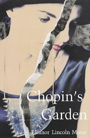 Knjiga Chopin's Garden Eleanor Lincoln Morse