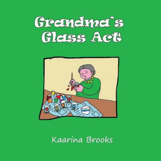 Kniha Grandma's Glass Act Kaarina Brooks