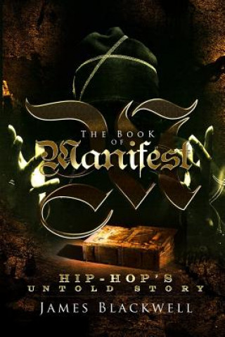 Carte The Book of Manifest: Hip-Hop's Untold Story James Blackwell