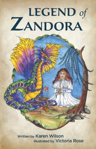 Kniha Legend of Zandora Karen Anne Wilson