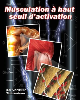 Kniha Musculation a haut seuil d'activation Christian Thibaudeau