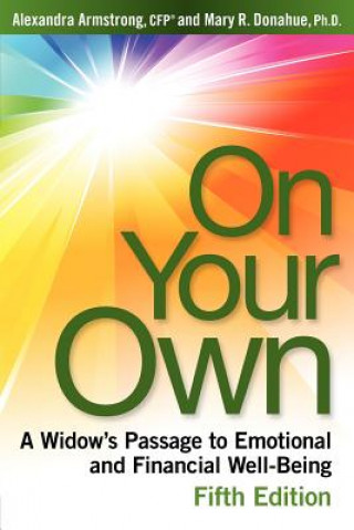 Carte On Your Own, 5th Edition: A Widow's Passage to Emotional and Financial Well-Being Mary R Donahue Ph D