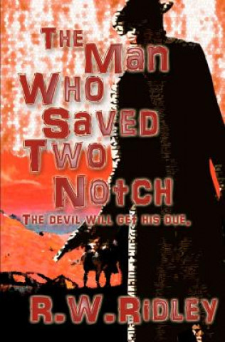 Livre The Man Who Saved Two Notch R W Ridley