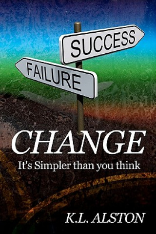 Kniha Change, It's Simpler Than You Think K L Alston