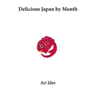 Könyv Delicious Japan by Month Ari Idee