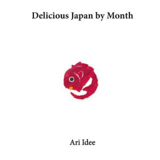 Knjiga Delicious Japan by Month Ari Idee