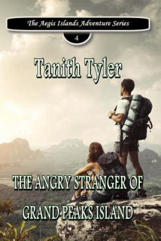 Knjiga The Angry Stranger of Grand Peaks Island Tanith Tyler