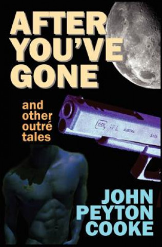 Könyv After You've Gone and Other Outré Tales John Peyton Cooke