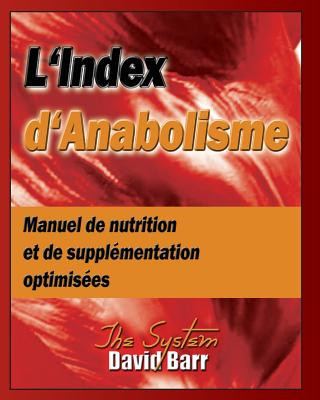 Buch L'Index d'Anabolisme: Manuel de nutrition et de supplementation optimisees David Barr