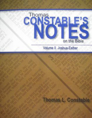 Kniha Thomas Constable's Notes on the Bible: Volume II Joshua-Esther Thomas L Constable