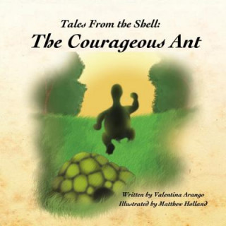 Kniha Tales from the Shell: The courageous ant Valentina Arango