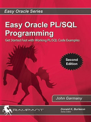 Kniha Easy Oracle PLSQL Programming: Get Started Fast with Working PL/SQL Code Examples John Garmany