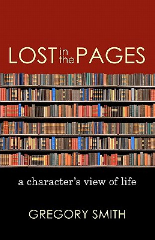 Carte Lost in the Pages: A Character's View of Life Gregory Smith