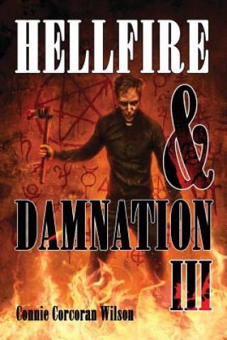 Kniha Hellfire & Damnation III Connie Corcoran Wilson