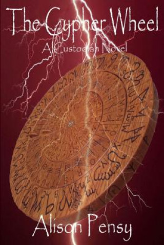 Kniha The Cypher Wheel: Custodian Novel #3 Alison Pensy