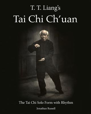 Książka T. T. Liang's Tai Chi Chuan: The Tai Chi Solo Form with Rhythm Jonathan L Russell