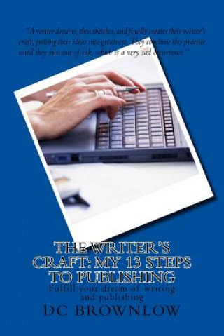 Книга The Writer's Craft: My 13 Steps to Publishing DC Brownlow