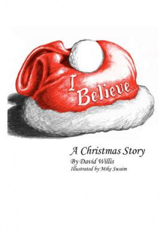 Kniha I Believe: A Christmas Story David Willis