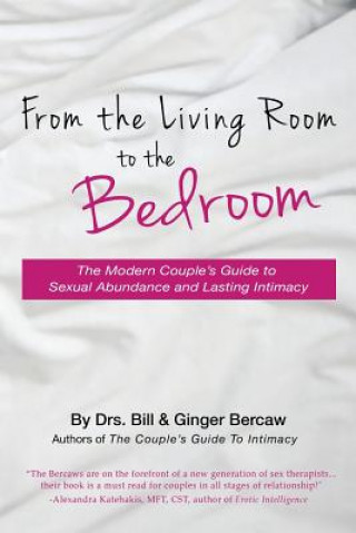 Buch From the Living Room to the Bedroom: The Modern Couple's Guide to Sexual Abundance and Lasting Intimacy Psyd Cst Bercaw