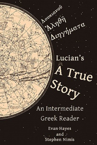 Książka Lucian's A True Story: An Intermediate Greek Reader: Greek Text with Running Vocabulary and Commentary Stephen Nimis