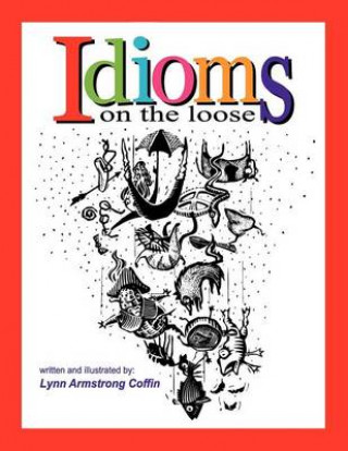 Book Idioms on the Loose Lynn Armstrong Coffin