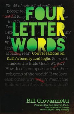 Könyv Four Letter Words: Conversations on Faith's Beauty and Logic Bill Giovannetti