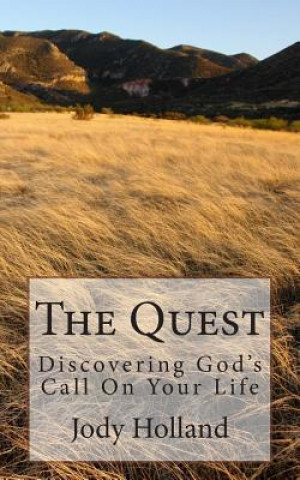 Kniha The Quest: Discovering God's Call On Your Life Jody N Holland