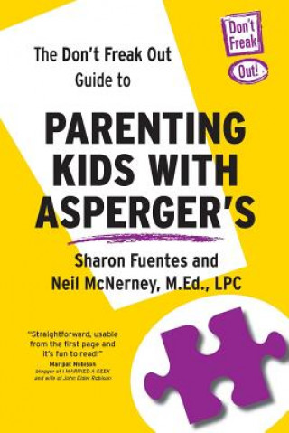 Knjiga The Don't Freak Out Guide To Parenting Kids With Asperger's Sharon Fuentes