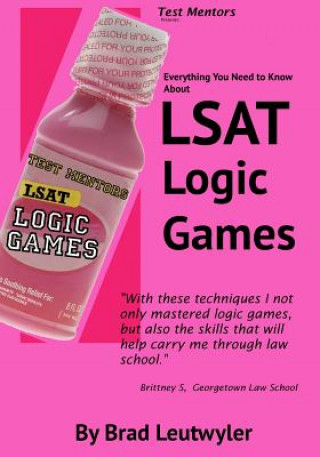 Kniha LSAT Logic Games: Everything You Need To Know Brad Leutwyler