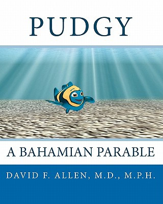 Kniha Pudgy: A Bahamian Parable David F Allen MD Mph