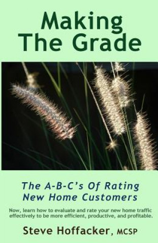 Książka Making The Grade: The A-B-C's Of Rating New Home Customers Steve Hoffacker