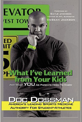 Książka What I've Learned from Your Kids: And What YOU As Parents Need To Know Doc Dossman