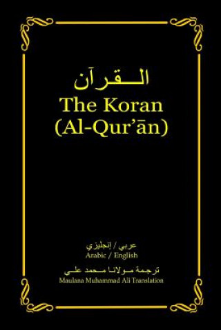Carte The Koran (Al-Qur'an): Arabic-English Bilingual edition Maulana Muhammad Ali