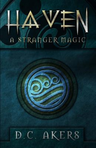 Książka Haven: A Stranger Magic D C Akers