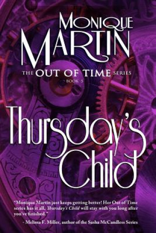 Kniha Thursday's Child: Out of Time Book #5 Monique Martin