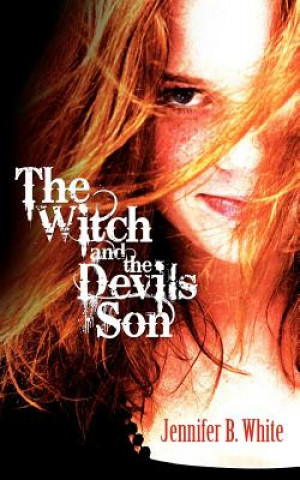 Kniha The Witch and The Devil's Son Jennifer B White